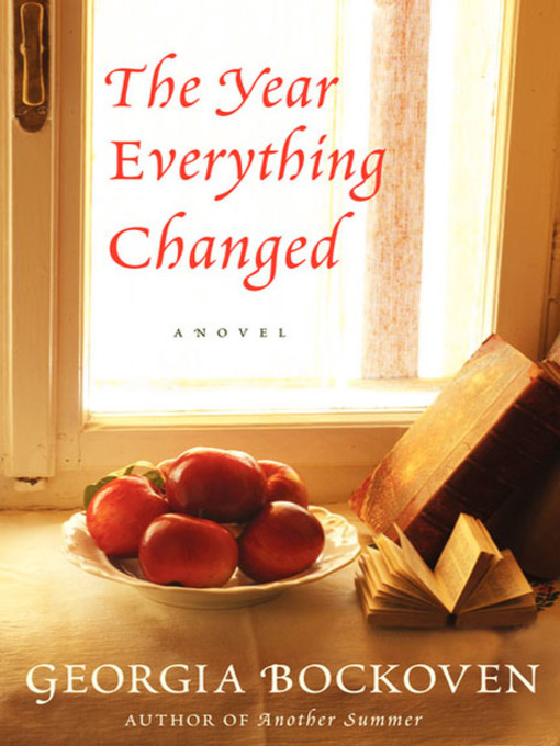Title details for The Year that Everything Changed by Georgia Bockoven - Available